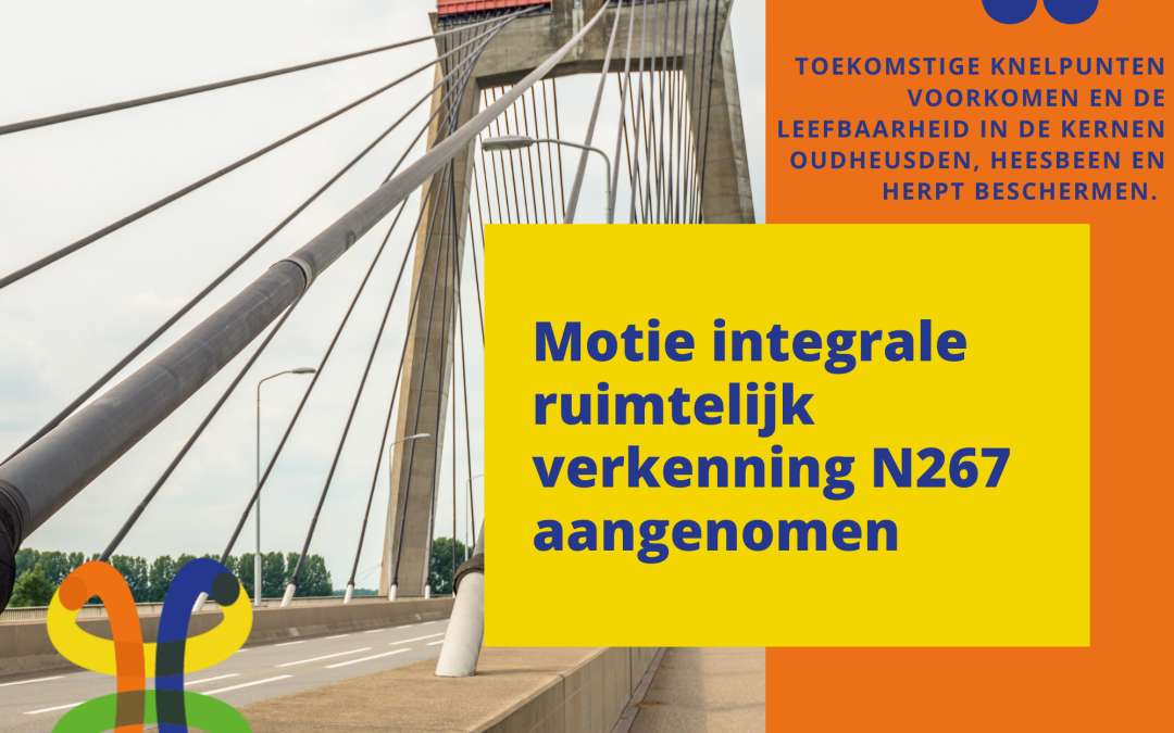 Motie integrale ruimtelijke verkenning N267 unaniem aangenomen